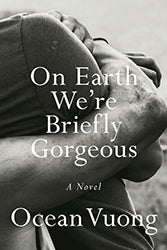 On Earth We Are Briefly Gorgeous